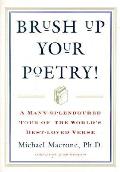 Brush Up Your Poetry A Many Splendoured Tour of the Worlds Best Loved Verse