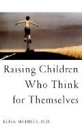 Raising Children Who Think For Themselve