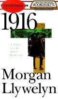 1916 A Novel Of The Irish Rebellion