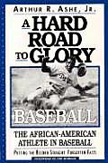 Hard Road to Glory A History of the African American Athlete Baseball