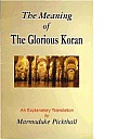 The Meaning of the Glorious Koran: An Explanatory Translation