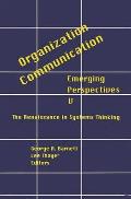 Organization-Communication: Emerging Perspectives, Volume 5: The Renaissance in Systems Thinking