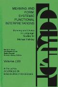 Meaning and Form: Systemic Functional Interpretations