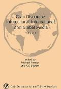 Civic Discourse: Volume Two, Intercultural, International, and Global Media