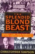 Splendid Blond Beast Money Law & Genocide in the Twentieth Century