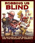 Robbing Us Blind: The Return of the Bush Gang and the Mugging of America