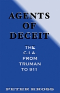 Agents Of Deceit Cia From Truman To 9 11