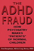 Adhd Fraud How Psychiatry Makes Patients