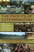 The Profits of Extermination: Big Mining in Colombia