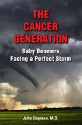 The Cancer Generation: Baby Boomers Facing a Perfect Storm