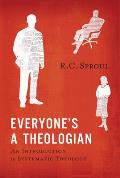 Everyones a Theologian An Introduction to Systematic Theology
