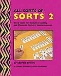 All Sorts Of Sorts 2: Word Sorts For Complex Spelling And Phonetic Pattern Reinforcement