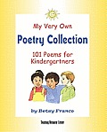 My Very Own Poetry Collection K: 101 Poems For Kindergartners