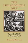 Philosophers Diet How to Lose Weight & Change the World