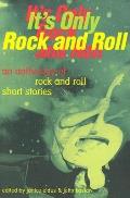 Its Only Rock & Roll An Anthology of Rock & Roll Short Stories