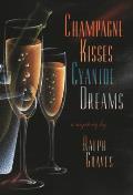Champagne Kisses Cyanide Dreams