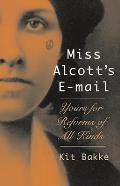 Miss Alcotts E mail Yours for Reforms of All Kinds