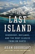 Last Island Discovery Defiance & the Most Elusive Tribe on Earth