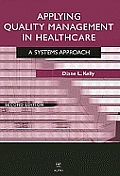 Applying Quality Management in Healthcare A Systems Approach