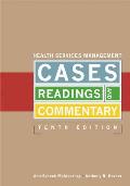 Health Services Management Cases, Readings, and Commentary, Tenth Edition