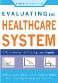 Evaluating the Healthcare System: Effectiveness, Efficiency, and Equity, Fourth Edition
