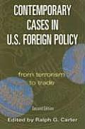 Contemporary Cases in U S Foreign Policy From Terrorism to Trade