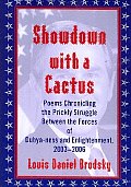 Showdown with a Cactus: Poems Chronicling the Prickly Struggle Between the Forces of Dubya-Ness and Enlightenment