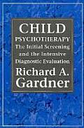 Child Psychotherapy The Initial Screening & the Intensive Diagnostic Evaluation