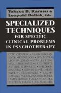Specialized Techniques for Specific Clinical Problems in Psychotherapy