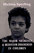 The Major Neuroses and Behavior Disorders in Children