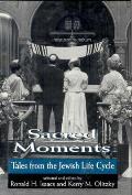 Sacred Moments Tales From The Jewish Lif