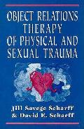 Object Relations Therapy of Physical & Sexual Trauma