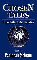 Chosen Tales Stories Told by Jewish Storytellers Stories Told by Jewish Storytellers