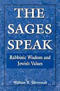 The Sages Speak: Rabbinic Wisdom and Jewish Values
