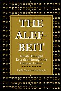 The Alef-Beit: Jewish Thought Revealed through the Hebrew Letters