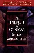A Primer of Clinical Intersubjectivity