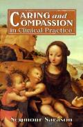 Caring and Compassion in Clinical Practice: Issues in the Selection, Training, and Behavior of Helping Professionals