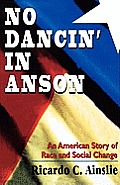 No Dancin' in Anson: An American Story of Race and Social Change