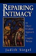 Repairing Intimacy An Object Relations Approach to Couples Therapy