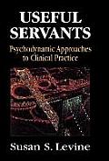 Useful Servants Psychodynamic Approaches