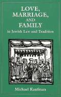 Love Marriage & Family In Jewish Law & T