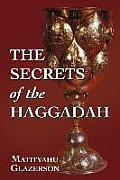 Secrets Of The Haggadah A Commentary On