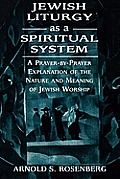Jewish Liturgy As A Spiritual System