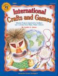 International Crafts & Games Diverse Projects Inspired by Artifacts & Customs from Many Many Cultures