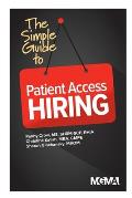 The Simple Guide to Patient Access Hiring