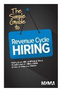 The Simple Guide to Revenue Cycle Hiring