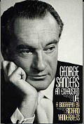 George Sanders An Exhausted Life