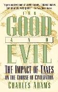 For Good & Evil The Impact Of Taxes On