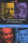 Ferocious Engine of Democracy Volume Two A History of the American Presidency