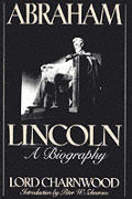 Abraham Lincoln A Biography